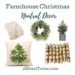 Farmhouse Christmas decor finds for a neutral look - fabulous picks for a cream, green, white, rustic farmhouse Christmas this year! #farmhousechristmas #farmhouseneutrals #christmasdecor