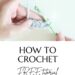 How to Crochet Basic Crochet Stitches - Pin D