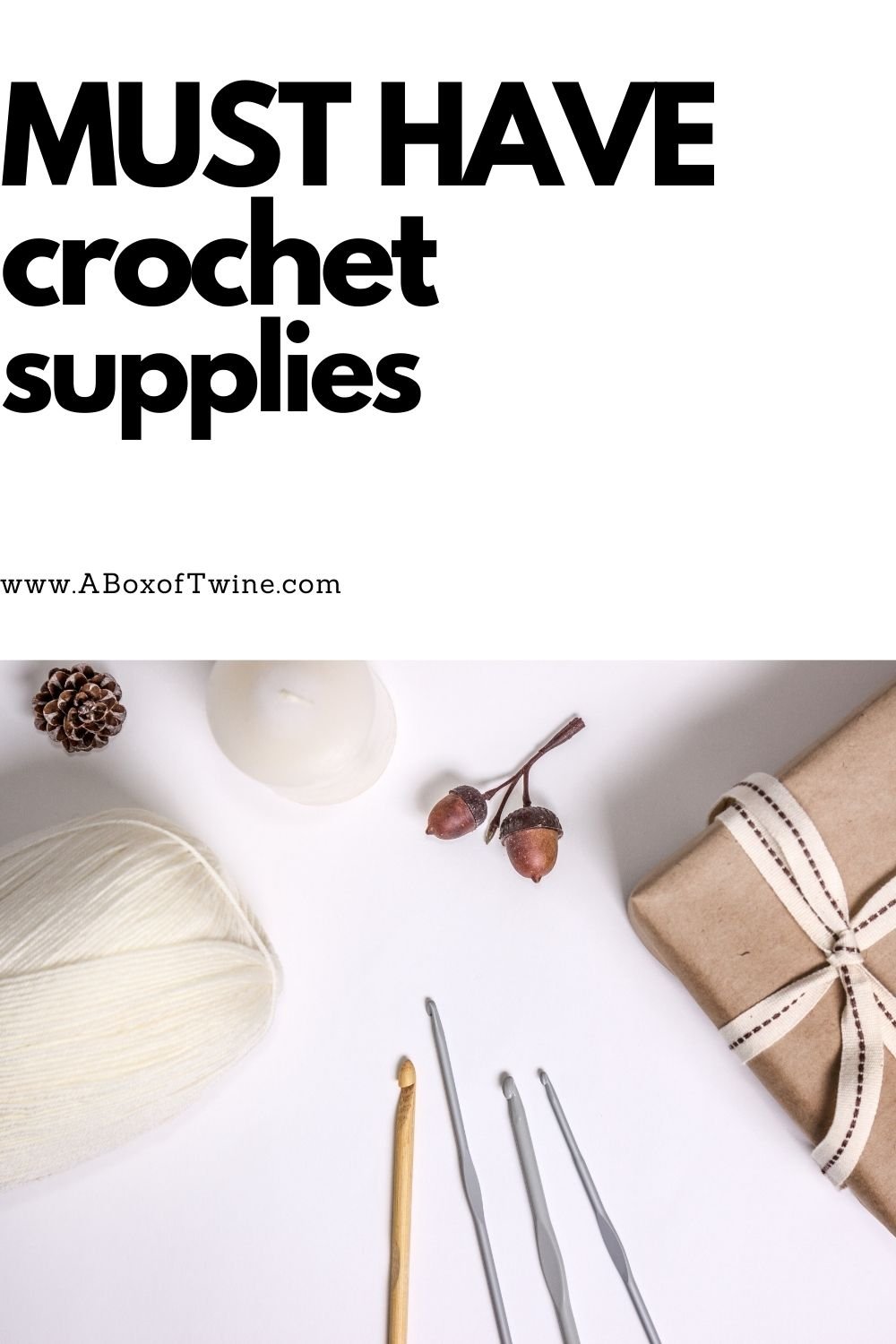 Essential Crochet Supplies for Beginners {FREE Checklist} A BOX OF TWINE